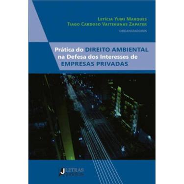 Imagem de Prática Do Direito Ambiental Na Defesa Dos Interesses De Empresas Privadas
