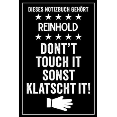 Imagem de Reinhold - Don't touch it sonst klatscht it!: Lustiges Personalisiertes Notizbuch A5 I 120 Seiten I Klassisch & Elegant In Schwarz I Das perfekte, individuelle Geschenk für Familie, Freunde, Kollegen