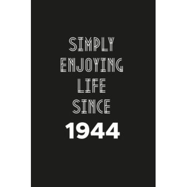 Imagem de Simply enjoying Life Since 1944: Birthday gift Notebook with Lined Pages For women, Men, Travellers Born in 1944