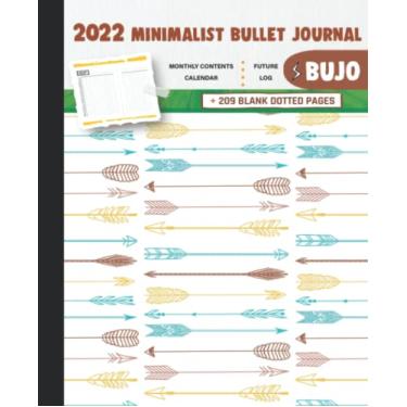 Imagem de 2022 Minimalist Bullet Journal/BUJO with Arrows of Different Shapes with a Clear Background Cover: Basic Bujo | Classic Bullet Journal Help You ... And Dotted Pages | 240 Pages | 7.5 * 9.25