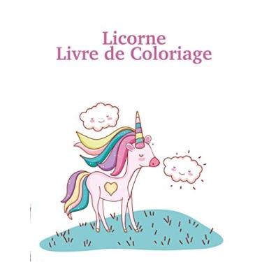 Imagem de Licorne Livre de coloriage: Grand cadeau pour les enfants et pour enfants 4-8 ans; avec 100 beaux dessins