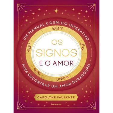 Imagem de Livro - Signos E O Amor - Um Manual Cosmico Interativo Para Encontrar 