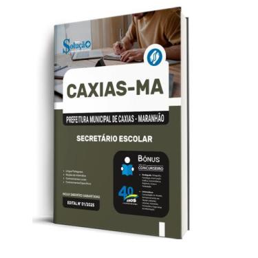 Imagem de Apostila Prefeitura de Caxias - MA - Secretário Escolar - Editora Solu