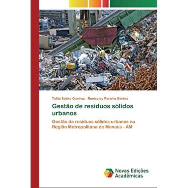 Imagem de Gestão de resíduos sólidos urbanos: Gestão de resíduos sólidos urbanos na Região Metropolitana de Manaus - AM