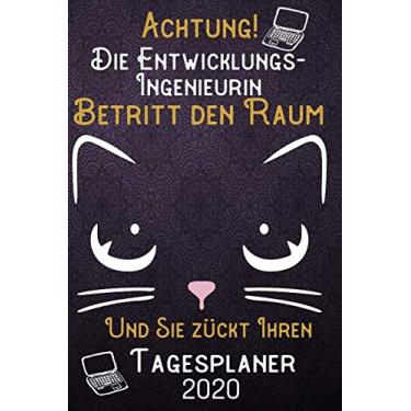 Imagem de Achtung! Die Entwicklungs-Ingenieurin betritt den Raum und Sie zückt Ihren Tagesplaner 2020: DIN A5 Kalender / Terminplaner / Tageskalender 2020 12 ... bis Dezember 2020 - Jeder Tag auf 1 Seite