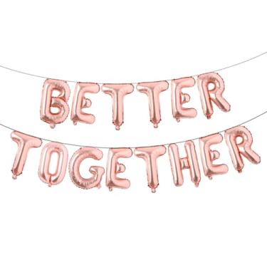 Imagem de 16 inch Multicolor BETTER TOGETHER Balloons Banner Wedding Party Decorations Sign (TOGETHER Rose Gold)