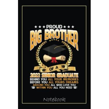 Imagem de Proud Big Brother Of A 2022 Senior Graduate Graduation Day Notebook: Graduation Gift Diary For Notes, Congratulations, Graduate Journal, Gold Graduate ... Journal, 6x9 college ruled notebook