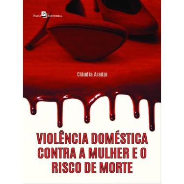 Imagem de Violência Doméstica Contra A Mulher E O Risco De Morte