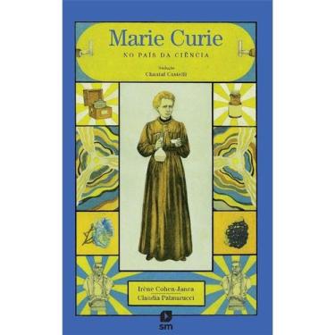 Imagem de Marie Curie no Pais da Ciencia - Edicoes sm