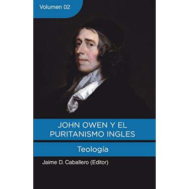 Imagem de John Owen y el Puritanismo Ingles - Vol. 2: Teologia