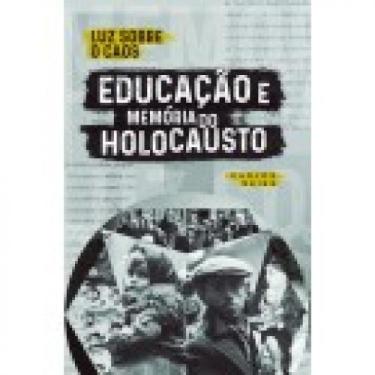 Imagem de Luz Sobre O Caos: Educação E Memória Do Holocausto - 7 Letras