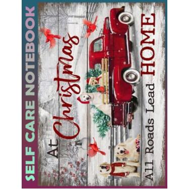 Imagem de Self Care Notebook: Golden retriever at Christmas all roads lead home My Self-Care, Nutrition, Fitness, Goal Planner for Productivity, Time Management ... a Happier, Healthier & More Grateful Min