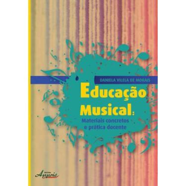 Imagem de Educaçao Musical - Materiais Concretos E Pratica Docente