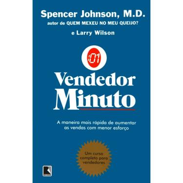 Imagem de Livro - O Vendedor Minuto: a Maneira Mais Rápida de Aumentar as Vendas com Menor Esforço