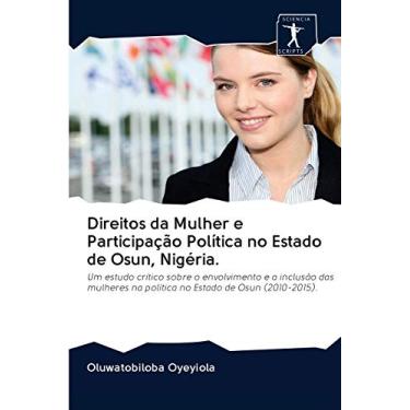Imagem de Direitos da Mulher e Participação Política no Estado de Osun, Nigéria.: Um estudo crítico sobre o envolvimento e a inclusão das mulheres na política no Estado de Osun (2010-2015).