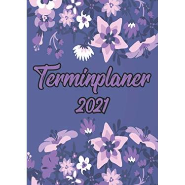 Imagem de Terminplaner 2021: Wochenplaner zum notieren, organisieren und planen DIN A4. Kalender/Terminkalender/Monats- / Tagesübersicht/Kontakt- / Geburtstags listen/Bunte Blumen Metallisch