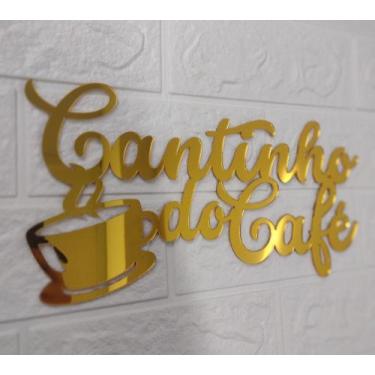 Imagem de FRASE DECORATIVA CANTINHO DO CAFÉ - EM ACRILICO 30cm x15cm - Acrinato,