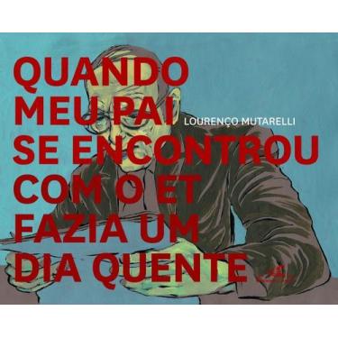 Imagem de Quando Meu Pai Se Encontrou Com o Et Fazia Um Dia Quente - QUADRINHOS 