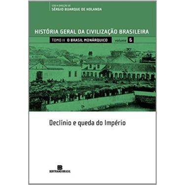 Imagem de Historia Geral Da Civilização Brasileira - Vol 6 - Declínio E Queda Do Império