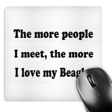 Imagem de 3dRose Mouse pad The More People I Meet The More I Love My Beagle (mp_113648_1)