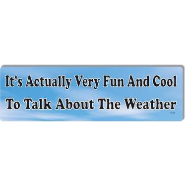 Imagem de Gear Tatz - It's Actually Very...Talk About The Weather - Adesivo engraçado para para-choque ou ímã de carro - 7,6 x 25,4 cm - Feito profissionalmente nos EUA - Decalque de vinil (adesivo de