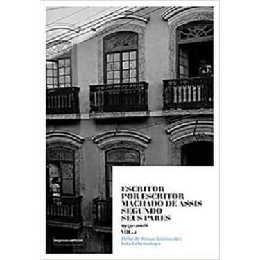 Imagem de Escritor por Escritor: Machado de Assis Segundo Seus Pares  1939-2008 