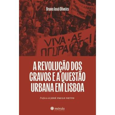 Imagem de a Revolucao dos Cravos e a Questao Urbana em Lisbo - MORULA EDITORA
