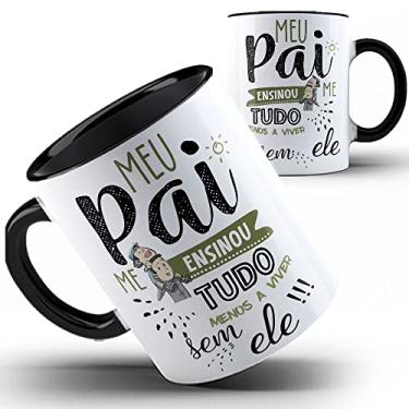 Imagem de Caneca preta Meu Pai me ensinou tudo