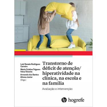 Imagem de Transtorno De Déficit De Atenção/Hiperatividade Na Clínica, Na Escola E Na Família - Vol. 1