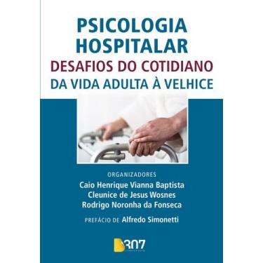 Imagem de Livro: Psicologia Hospitalar - Desafios Do Cotidiano Da Vida Adulta À
