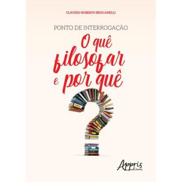Imagem de Livro - Ponto de interrogação: o quê filosofar e por quê