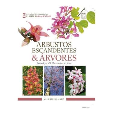 Imagem de Enciclopédia Mundial De Plantas Ornamentais - Arbustos Escandentes & Árvores