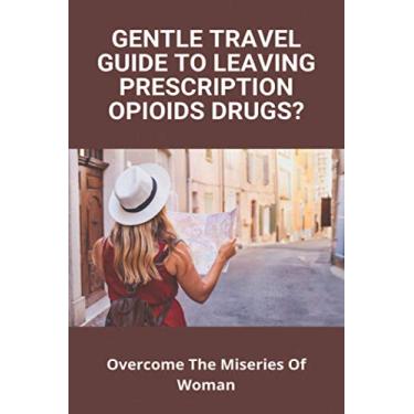 Imagem de Gentle Travel Guide To Leaving Prescription Opioids Drugs?: Overcome The Miseries Of Woman: Easy Gout Dinner Recipes