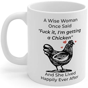 Imagem de Presentes engraçados de galinha de galinha para mulheres amantes de animais de estimação Dia das Mães 2025 A Wise Woman Once Said Caneca de café com citações divertidas copo de cerâmica branco 325 ml