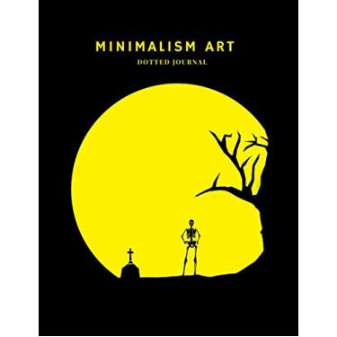 Imagem de Minimalism Art Dotted Journal: A Dotted Matrix Notebook And Planner, A Dot Grid Journal And Sketch Book Diary For Hand Lettering and Designing