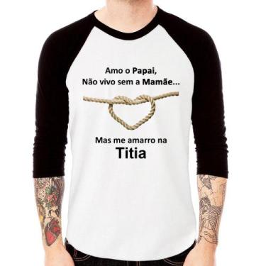 Imagem de Camiseta Raglan Amo o Papai, Não vivo sem a Mamãe mas me amarro na Tit
