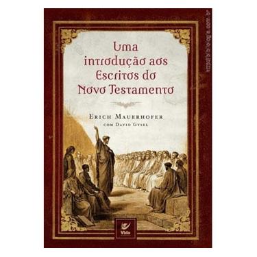 Imagem de Livro - Uma Introdução aos Escritos do Novo Testamento - Erich Mauerhofer
