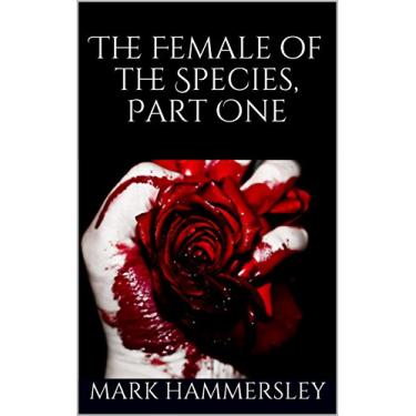 Imagem de The Female of the Species, Part One (An Emily Rogers Story Book 1) (English Edition)