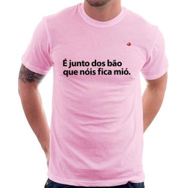 Imagem de Camiseta É junto dos bão que nóis fica mió - Foca na Moda, Rosa bebê, 
