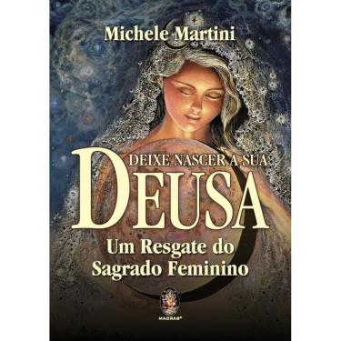 Imagem de Deixe Nascer A Sua Deusa: Um Resgate Do Sagrado Feminino
