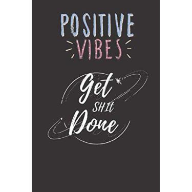 Imagem de Positive vibes Get Shit Done notebook 6x9 120 pages (V9): Cute lined Journal. Pretty Bullet Planner and Notebook to Organize Your Life, Budget Tracking, Habit Tracking and Plan Your Day, perfect gift