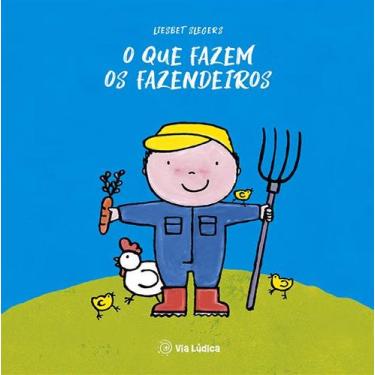 Imagem de Livro - O que fazem os fazendeiros