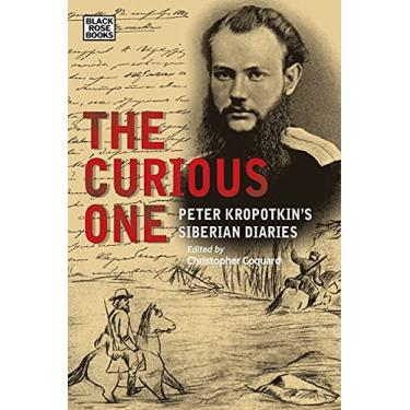Imagem de The Curious One: Peter Kropotkin's Siberian Diaries