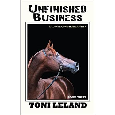 Imagem de Unfinished Business: Kovak & Quaid Horse Mystery Series - Book Three (Kovak & Quaid Horse Mysteries 3) (English Edition)