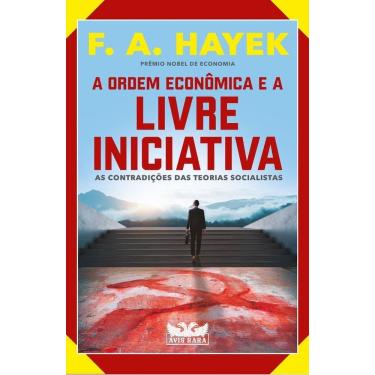 Imagem de a Ordem Econômica e a Livre Iniciativa: As Contradições Das Teorias Socialistas