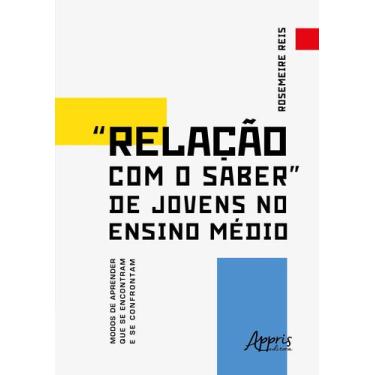 Imagem de Livro - Relação com o Saber de Jovens no Ensino Médio Modos de Aprende
