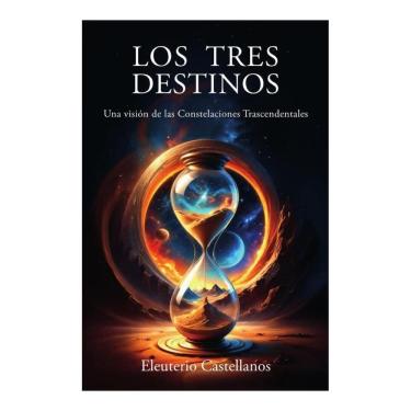 Imagem de LOS TRES DESTINOS: Una visión de las Constelaciones Trascendentales - Espanhol