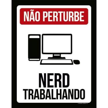 Imagem de Kit 10 Placa Acm Não Perturbe Nerd Trabalhando 18X23 - Sinalizo