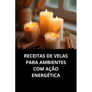 Imagem de Livro Receitas de Velas para Ambientes com Ação Energética - Duke Edit