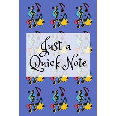 Imagem de Just a Quick Note Notebook: Fun Music Lover's Journal Notebook | 6x9 Blank Lined